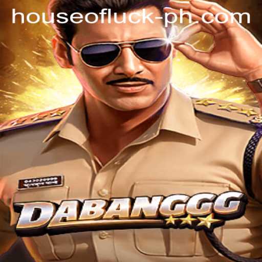 DABANGGG: Exploring the Exciting World of House of Luck