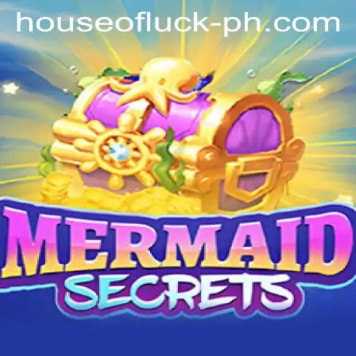 MermaidSecrets: Dive into the HOUSE OF LUCK Adventure