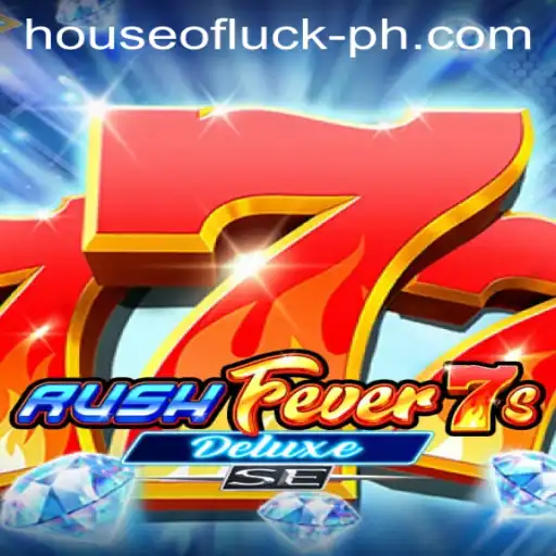 Exploring the Thrills of RushFever7sDeluxeSE: HOUSE OF LUCK 