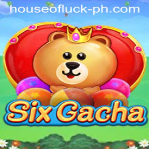 Exploring SixGacha: The HOUSE OF LUCK Experience