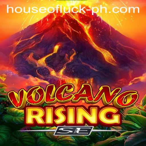 Exploring VolcanoRisingSE: The Exciting World of HOUSE OF LUCK